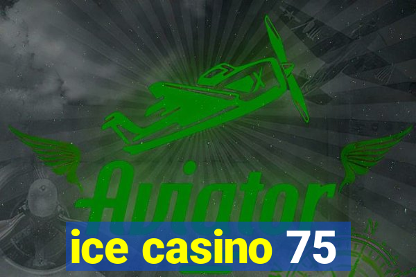 ice casino 75